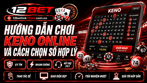 Hướng dẫn chơi Keno online và cách chọn số hợp lý cho người mới
