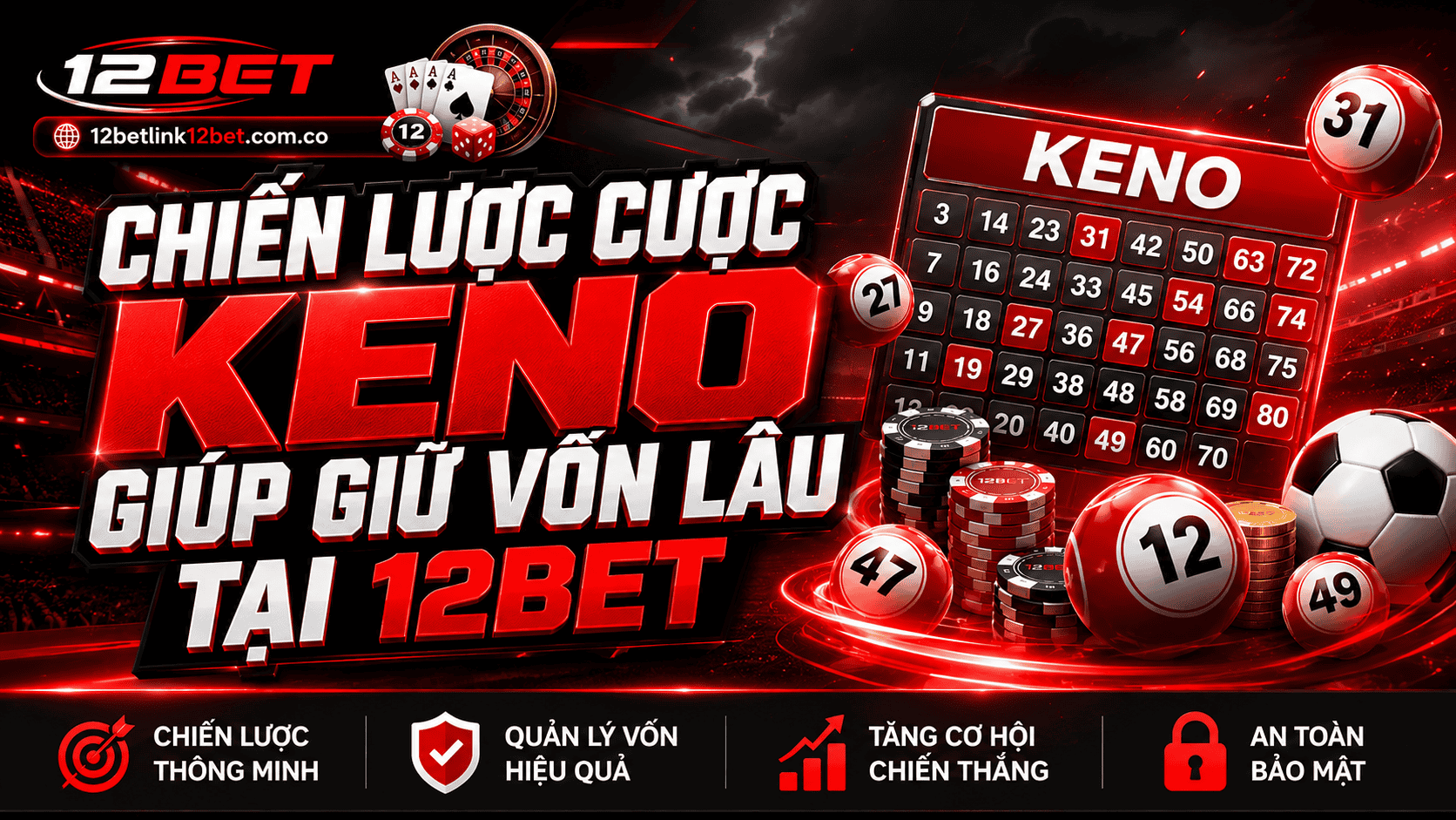 Chiến lược cược Keno giúp giữ vốn lâu tại 12BET